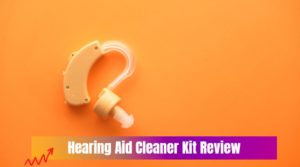 Hearing Aid Cleaner Kit Review