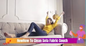 How To Clean Sofa Fabric Couch